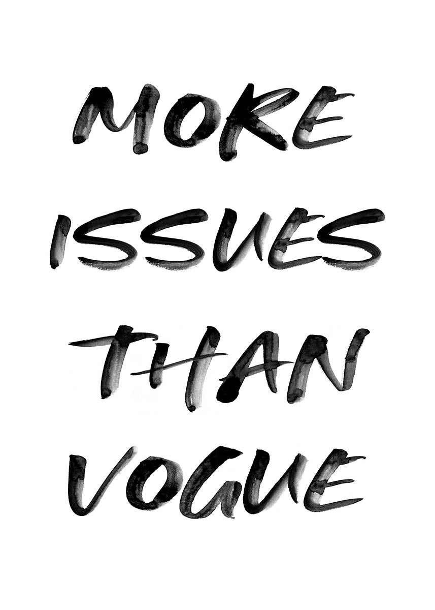 More issues than vogue poster | typography poster | art poster | black and white print