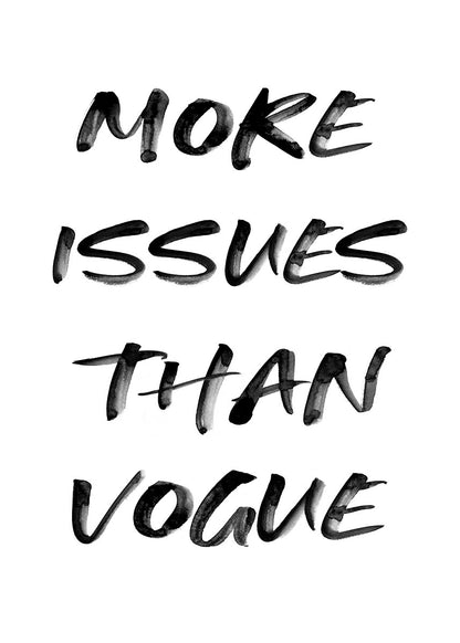 More issues than vogue poster | typography poster | art poster | black and white print